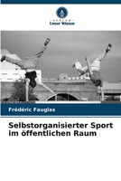 Selbstorganisierter Sport im öffentlichen Raum 6205848066 Book Cover