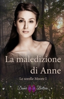La maledizione di Anne: Romanzo d'amore vittoriano (Le sorelle Moore) (Italian Edition) B0CQGB9Z1B Book Cover