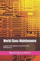 World Class Maintenance: Oppdag hemmelighetene bak World Class Maintenance! (Mastering Excellence) (Norwegian Edition) B0DWDPYX7Y Book Cover