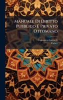 Manuale Di Diritto Pubblico E Privato Ottomano (French Edition) 1025041445 Book Cover