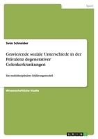 Gravierende soziale Unterschiede in der Prävalenz degenerativer Gelenkerkrankungen 3640366727 Book Cover