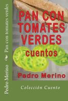 Pan Con Tomates Verdes Y Otros Cuentos. 1492808237 Book Cover