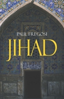 Jihad in the West: Muslim Conquests from the 7th to the 21st Centuries 1573922471 Book Cover
