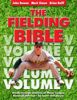 The Fielding Bible, Volume V: Breakthrough Analysis of Major League Defense--By Team and Player (Volume V) (Volume V) 0879466820 Book Cover