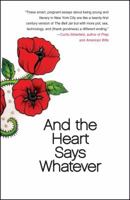 And the Heart Says Whatever 1439123896 Book Cover