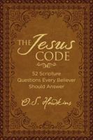 The Jesus Code: 52 Scripture Questions Every Believer Should Answer 0529100827 Book Cover