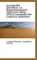 Iconografia Dantesca, the Pictorial Representations to Dante's Divine Comedy; 1016323506 Book Cover