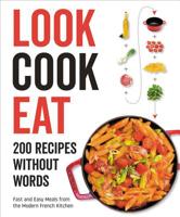 Look Cook Eat: 200 Recipes Without Words 0062950126 Book Cover