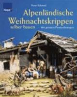 Alpenländische Weihnachtskrippen selber bauen 3426668076 Book Cover