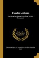 Popular Lectures: Personal Reminiscences of the 'oxford Movement' 0526807571 Book Cover