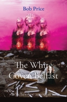 The White Coven Belfast 1800498853 Book Cover