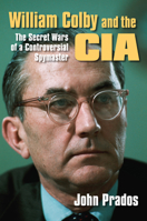 Lost Crusader: The Secret Wars of CIA Director William Colby 070061690X Book Cover