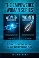 The Empowered Woman Series: A Journey to Emotional Freedom, Balance, and Lasting Inner Peace B0DQ3W48Z1 Book Cover