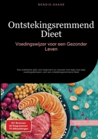 Ontstekingsremmend Dieet: Voedingswijzer voor een Gezonder Leven: Een praktische gids voor beginners en vrouwen met stap-voor-stap voedingsadviezen voor een ontstekingsremmend dieet (Dutch Edition) 3384534840 Book Cover