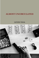 Almost Uncirculated 0578207168 Book Cover