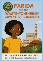 Farida and the Waste-to-Energy Adventure in Bamako (STEM Exploration Books Africa Series) B0FLWRVRMD Book Cover
