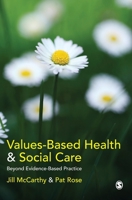 Values-Based Health and Social Care: Beyond Evidence-Based Practice 1848602022 Book Cover