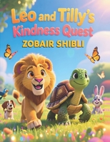 Leo and Tilly’s Kindness Quest: A Heartwarming Children’s Picture Book About Kindness, Empathy, and Emotional Learning for Ages 3–7 B0GZW1S93V Book Cover