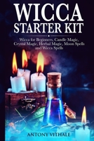 Wicca for Beginners: Candle, Crystal Magic, Herbal, Moon Spells and Wicca Spells 1706392176 Book Cover