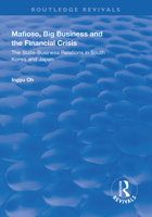 Mafioso, Big Business and the Financial Crisis: The State-Business Relations in South Korea and Japan 113832499X Book Cover