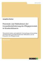 Potentiale und Ma�nahmen der Gesundheitsf�rderung des Pflegepersonals in Krankenh�usern: Theoretische Ans�tze und empirische Untersuchung zur Anwendung und Wirksamkeit gesundheitsf�rdernder Ma�nahmen  3668804214 Book Cover