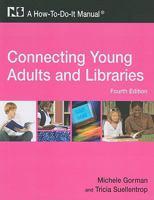 Connecting Young Adults and Libraries: A How-To-Do-It Manual 1555706657 Book Cover