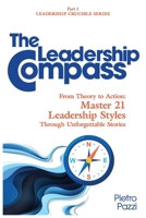 The Leadership Compass: From Theory to Action: Master 21 Leadership Styles Through Unforgettable Stories (Leaders Crucible Series: Leadership Styles in the 21st Century) B0FRLCG4Q4 Book Cover