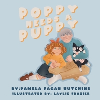 Poppy Needs a Puppy 1950637379 Book Cover
