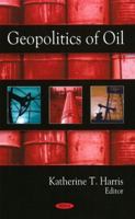 Geopolitics of Oil 1606928104 Book Cover