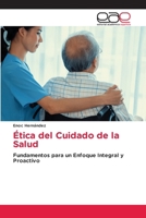 Ética del Cuidado de la Salud: Fundamentos para un Enfoque Integral y Proactivo (Spanish Edition) 6139404495 Book Cover