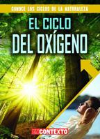 El ciclo del oxígeno / The Oxygen Cycle 153824389X Book Cover
