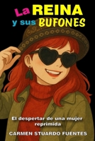 La reina y sus bufones: El despertar de una mujer reprimida (Spanish Edition) B0GKFTVVXS Book Cover
