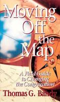 Moving Off the Map: A Field Guide to Changing the Congregation 0687068002 Book Cover