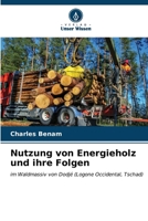 Nutzung von Energieholz und ihre Folgen (German Edition) 6207085299 Book Cover