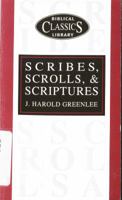 Scribes Scrolls and Scripture (Bible Christian Living) 0853647410 Book Cover
