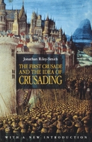 The First Crusade and the Idea of Crusading 0812220765 Book Cover