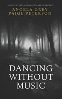 Dancing Without Music 1961841576 Book Cover