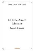La Belle Aimée lointaine (French Edition) 2414276274 Book Cover