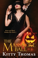 The Massacre Ball (Brian and Mina's Holiday Hits) 1960480251 Book Cover