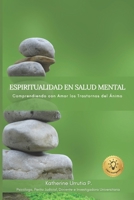 Espiritualidad en Salud Mental: Comprendiendo con amor los Trastornos del Ánimo (Spanish Edition) B0DXPNSSYR Book Cover