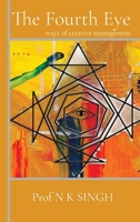 The Fourth Eye: ways of creative management 9334016299 Book Cover
