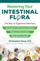 Restoring Your Intestinal Flora: The Key to Digestive Wellness 1644110938 Book Cover