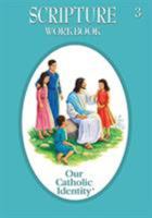 Our Catholic Identity: Grade 3 Scripture Workbook 0782908500 Book Cover