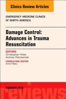 Damage Control: Advances in Trauma Resuscitation, an Issue of Emergency Medicine Clinics of North America 0323569765 Book Cover