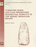 Turquoise Ridge and Late Prehistoric Residential Mobility in the Desert Mogollon Region 0874804361 Book Cover