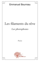 Les filaments du rêve: Les photophores (French Edition) 2332467521 Book Cover