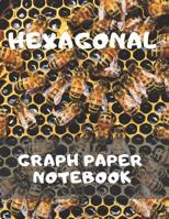 Hexagonal Graph Paper Notebook: Ideal for Mathematics Study & Teaching, Table of Contents with Page Numbers, 8.5x11 White Paper 108 Pages 1798808668 Book Cover