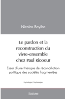 Le pardon et la reconstruction du vivre-ensemble chez Paul Ricoeur (French Edition) 2414431954 Book Cover