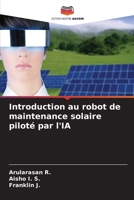 Introduction au robot de maintenance solaire piloté par l'IA (French Edition) 6209473040 Book Cover