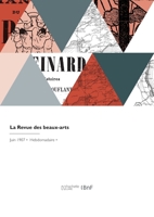 La Revue des beaux-arts 2329708696 Book Cover